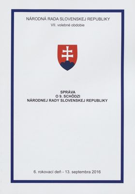 Správa o 9. schôdzi Národnej rady Slovenskej republiky : 6. rokovací deň - 13. septembra 2016 : VII. volebné obdobie. [IV. časť].
