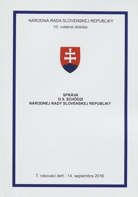 Správa o 9. schôdzi Národnej rady Slovenskej republiky : 7. rokovací deň - 14. septembra 2016 : VII. volebné obdobie. [V. časť].