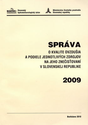 Správa o kvalite ovzdušia a podiele jednotlivých zdrojov na jeho znečisťovaní v Slovenskej republike 2009.