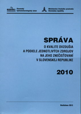 Správa o kvalite ovzdušia a podiele jednotlivých zdrojov na jeho znečisťovaní v Slovenskej republike 2010.