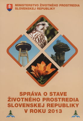 Správa o stave životného prostredia Slovenskej republiky v roku 2013 /