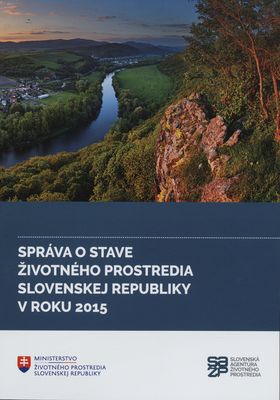 Správa o stave životného prostredia Slovenskej republiky v roku 2015 /