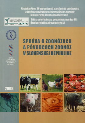 Správa o zoonózach a ich pôvodcoch v Slovenskej republike za rok 2008.