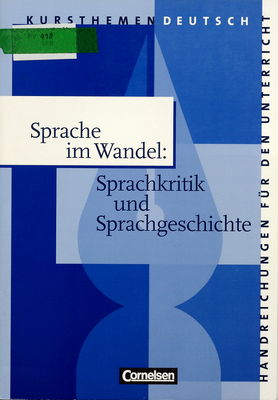 Sprache im Wandel: Sprachkritik und Sprachgeschichte : Handreichungen für den Unterricht /