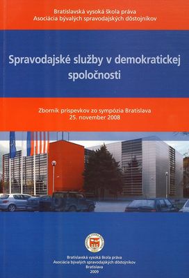 Spravodajské služby v demokratickej spoločnosti : zborník príspevkov zo sympózia Bratislava 25. novembra 2008 /
