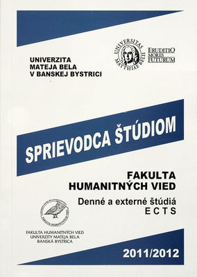 Sprievodca štúdiom : celouniverzitná časť : akademický rok 2011-2012 : [denné a externé štúdia ECTS] /