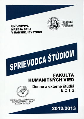 Sprievodca štúdiom : celouniverzitná časť : akademický rok 2012-2013 : [denné a externé štúdium ECTS] /