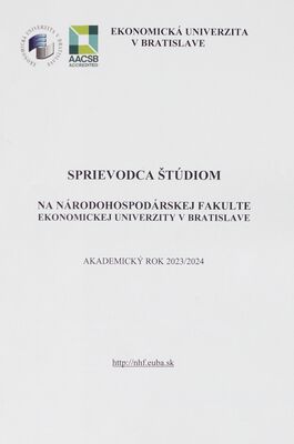 Sprievodca štúdiom na Národohospodárskej fakulte Ekonomickej univerzity v Bratislave : akademický rok 2023/2024 /
