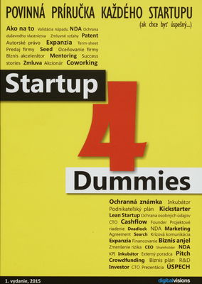 Startup 4 Dummies : povinná príručka každého startupu /