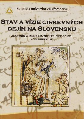 Stav a vízie cirkevných dejín na Slovensku : zborník z medzinárodnej vedeckej konferencie /