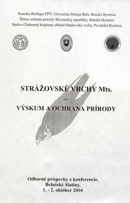 Strážovské vrchy : výskum a ochrana prírody : odborné príspevky z konferencie, Belušské Slatiny, 1.-2. október 2004 /