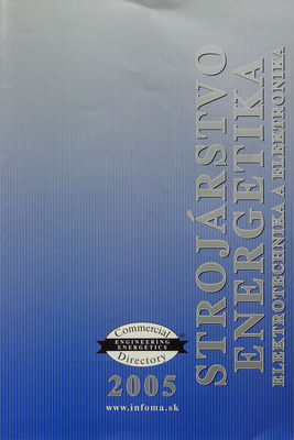 Strojárstvo, energetika, elektrotechnika a elektronika 2005 : commercial engineering energetics directory