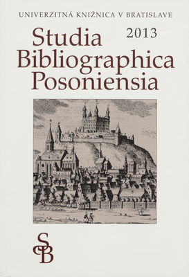 Studia Bibliographica Posoniensia 2013 /