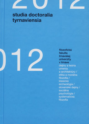 Studia doctoralia Tyrnaviensia 2012 : pri príležitosti 20. výročia obnovenia trnavskej univerzity /