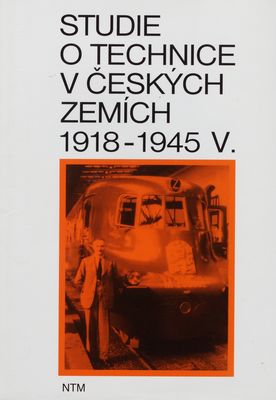 Studie o technice v českých zemích. V., 1918-1945. (1. část) /