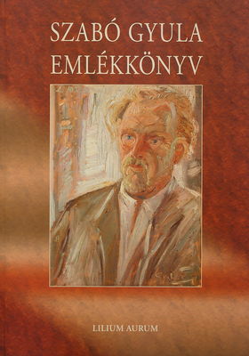 Szabó Gyula emlékkönyv /
