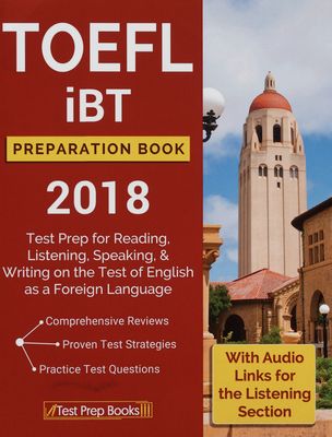 TOEFL iBT Preparation Book : test prep for reading, listening, speaking, & writing on the test of English as a foreign language.