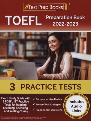 TOEFL preparation book 2022-2023 : exam study guide with 3 TOEFL iBT practice tests for reading, listening, speaking, and writing/essay (Includes audio links) /