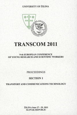 TRANSCOM 2011 : [proceedings] : 9-th European conference of young research and scientific workers : Žilina, June 27-29, 2011 Slovak Republic. Section 1, Transport and communications technology /