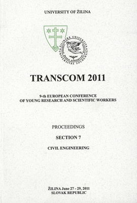 TRANSCOM 2011 : [proceedings] : 9-th European conference of young research and scientific workers : Žilina, June 27-29, 2011 Slovak Republic. Section 7, Civil engineering /