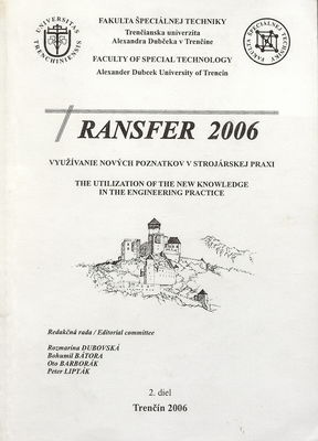 TRANSFER 2006 : využívanie nových poznatkov v strojárskej praxi : 8. medzinárodná vedecká konferencia, [Trenčín, 28.-29. september 2006]. [2. diel]