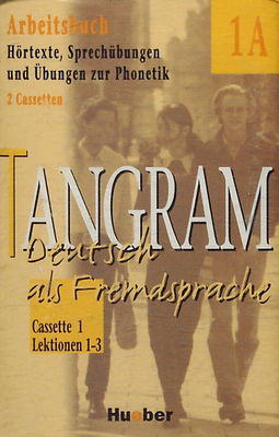 Tangram 1A : Deutsch als Fremdsprache : Arbeitsbuch : Hörtexte, Sprechübungen und Übungen zur Phonetik Cassette 1 Lektion 1 - Lektion 3