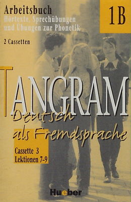 Tangram 1B : Deutsch als Fremdsprache : Arbeitsbuch : Hörtexte, Sprechübungen und Übungen zur Phonetik Cassette 3 Lektion 7 - Lektion 9