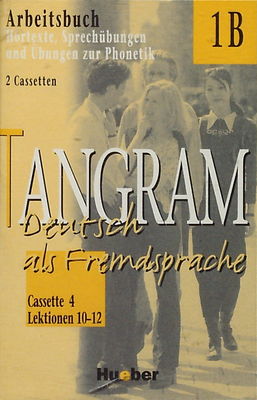 Tangram 1B : Deutsch als Fremdsprache : Arbeitsbuch : Hörtexte, Sprechübungen und Übungen zur Phonetik Cassette 4 Lektion 10 - Lektion 12