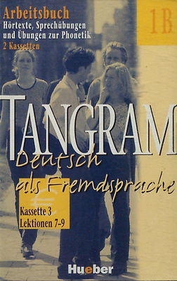 Tangram 1B : Deutsch als Fremdsprache : Arbeitsbuch : Hörtexte, Sprechübungen und Übungen zur Phonetik Kassette 3 Lektion 7 - Lektion 9