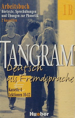 Tangram 1B : Deutsch als Fremdsprache : Arbeitsbuch : Hörtexte, Sprechübungen und Übungen zur Phonetik Kassette 4 Lektion 10 - Lektion 12