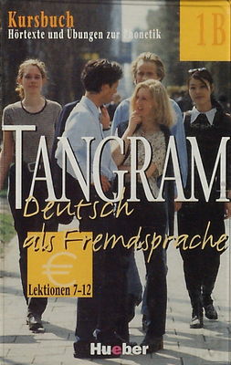 Tangram 1B : Deutsch als Fremdsprache : Kursbuch: Hörtexte und Übungen zur Phonetik Lektion 7 - Lektion 12