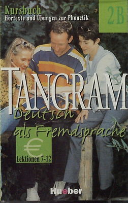 Tangram 2B : Deutsch als Fremdsprache : Kursbuch: Hörtexte und Übungen zur Phonetik : Lektion 7 - Lektion 12