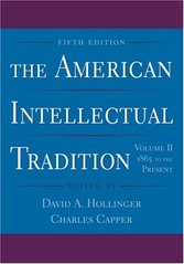 The American intellectual tradition. Volume II, 1865 to the present /