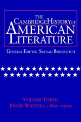 The Cambridge history of American literature. Volume 3, Prose writing 1860-1920 /