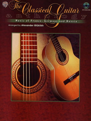The Classical Guitar anthology : Music of France, Germany and Russia /