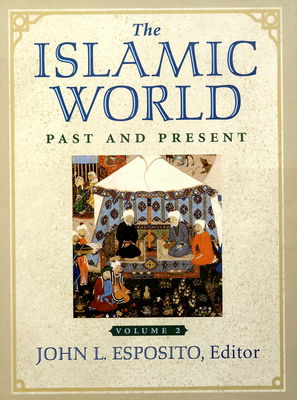 The Islamic world : past and present. Volume 2 /