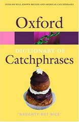 The Oxford dictionary of catchphrases /