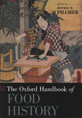 The Oxford handbook of food history /