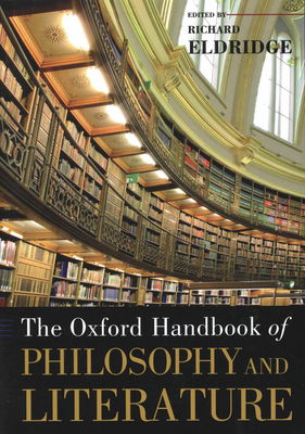 The Oxford handbook of philosophy and literature /