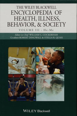 The Wiley Blackwell encyclopedia of health, illness, behavior, and society. Volume III, He-Me /