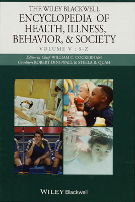 The Wiley Blackwell encyclopedia of health, illness, behavior, and society. Volume V, S-Z /