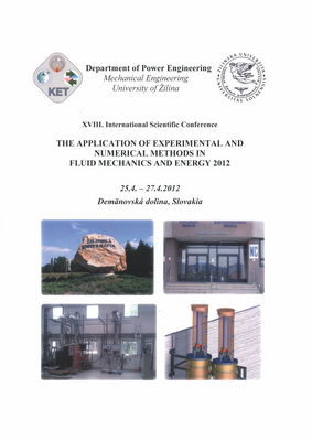 The application of experimental and numerical methods in fluid mechanics and energetics 2012 : proceedings of the international conference : 25.4.-27.4.2012 Demänovská dolina, Slovakia : [XVIII international scientific conference] /