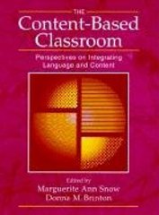 The content-based classroom : perspectives on integrating language and content /