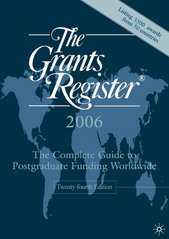The grants register 2006 : [the complete guide to postgraduate funding worldwide]