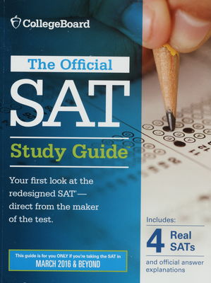 The official SAT study guide : [your first look at the redesigned SAT - direct from the maker of the text].