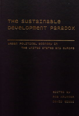 The sustainable development paradox : urban political economy in the United States and Europa /
