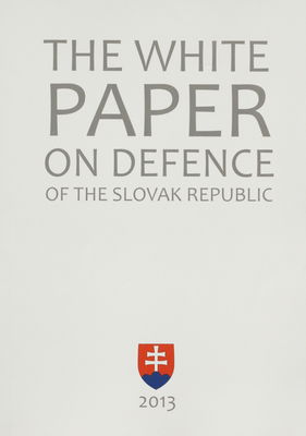 The white paper on defence of the Slovak Republic 2013.