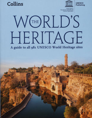 The world´s heritage : the bestselling guide to the most extraordinary place.