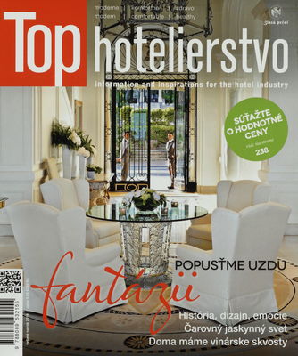 Top hotelierstvo : moderne, komfortne, zdravo : informations and inspiration for the hotel industry. Ročník VII.