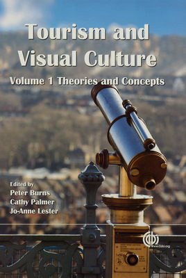 Tourism and visual culture. Volume 1, Theories and concepts /